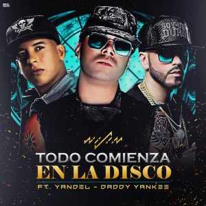 Wisin Ft. Yandel y Daddy Yankee – Todo Comienza En La Disco
