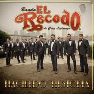 Banda El Recodo De Cruz Lizarraga – Haciendo Historia