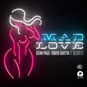 Sean Paul, David Guetta, Becky G – Mad Love