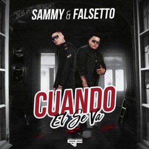 Sammy y Falsetto – Cuando El Se Va