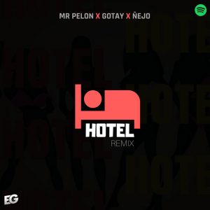 Mr. Pelon Ft. Gotay El Autentiko Y Ñejo – Hotel (Remix)