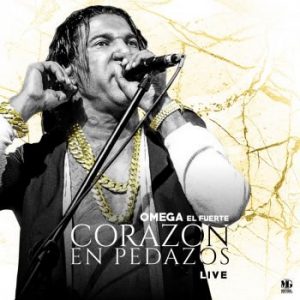 Omega El Fuerte – Corazon En Pedazos (Live)