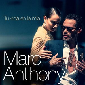 Marc Anthony – Tu Vida En La Mía