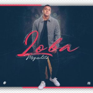Miguelito – Loba