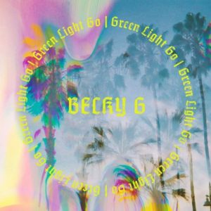 Becky G – Green Light Go