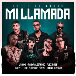 Lyanno Ft. Rauw Alejandro, Lunay, Alex Rose, Cazzu, Eladio Carrion Y Lenny Tavárez – Mi Llamada (Official Remix)