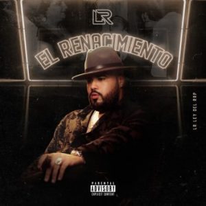 LR Ley Del Rap – El Renacimiento (2019)