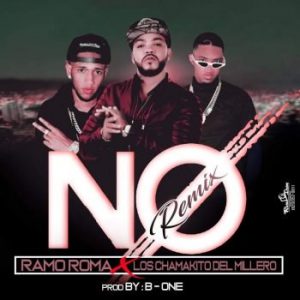 Los Del Millero Ft Ramo Roma – No (Remix)