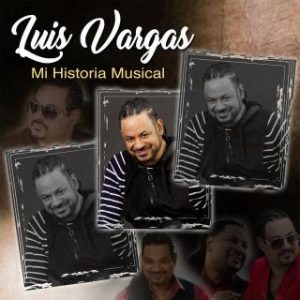 Luis Vargas – Mi Historia Musical (2019)