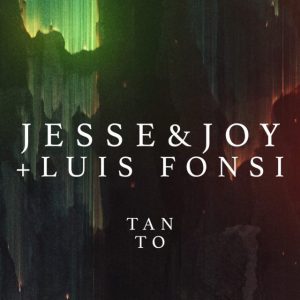 Jesse Y Joy Ft Luis Fonsi – Tanto