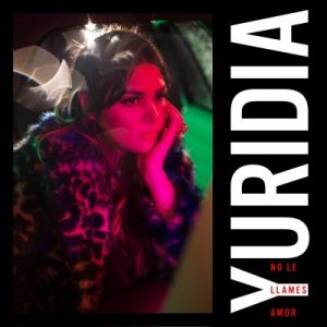 Yuridia – No Le Llames Amor