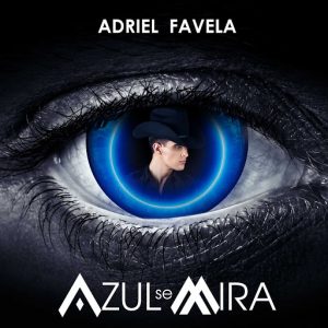 Adriel Favela – Azul Se Mira