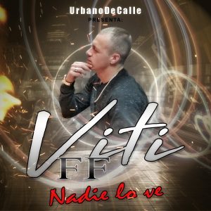 Viti FF – Nadie Lo Ve (Diario De Un Preso The Mixtape)