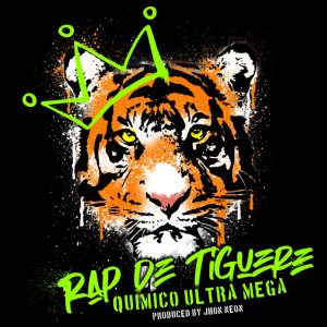 Quimico Ultra Mega – Rap De Tiguere