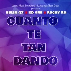 Bulin 47 Ft KD One Rochy RD – Cuanto Te Tan Dando