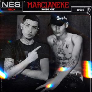 Marcianeke Ft Nes – Mode On, Marcianeke #05